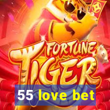 55 love bet